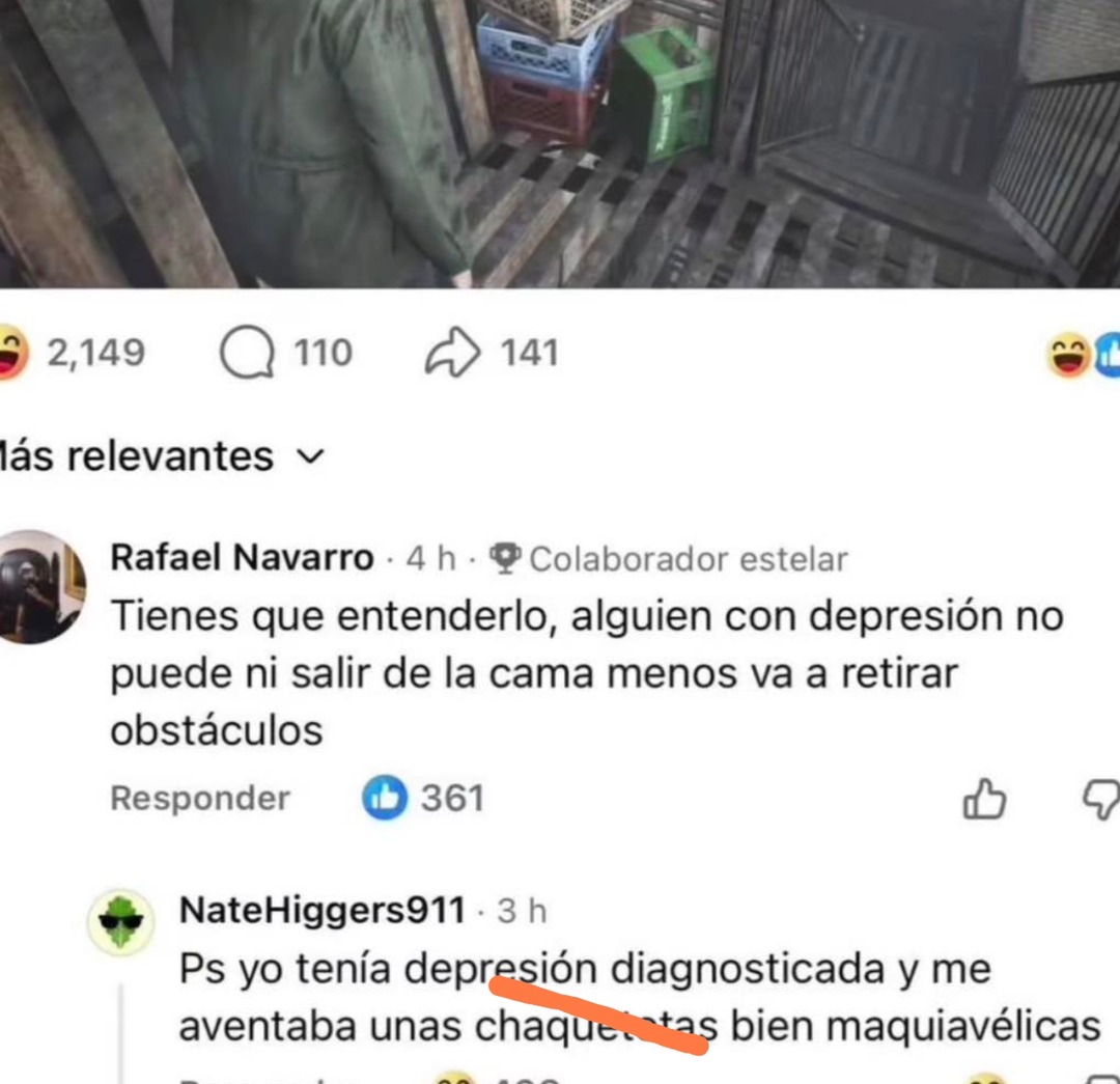 Tienes que entenderlo, alguien con depresión no puede ni salir de la cama menos va a retirar obstáculos
Ps yo tenía depresión diagnosticada y me aventaba unas chaquet… bien maquiavélicas