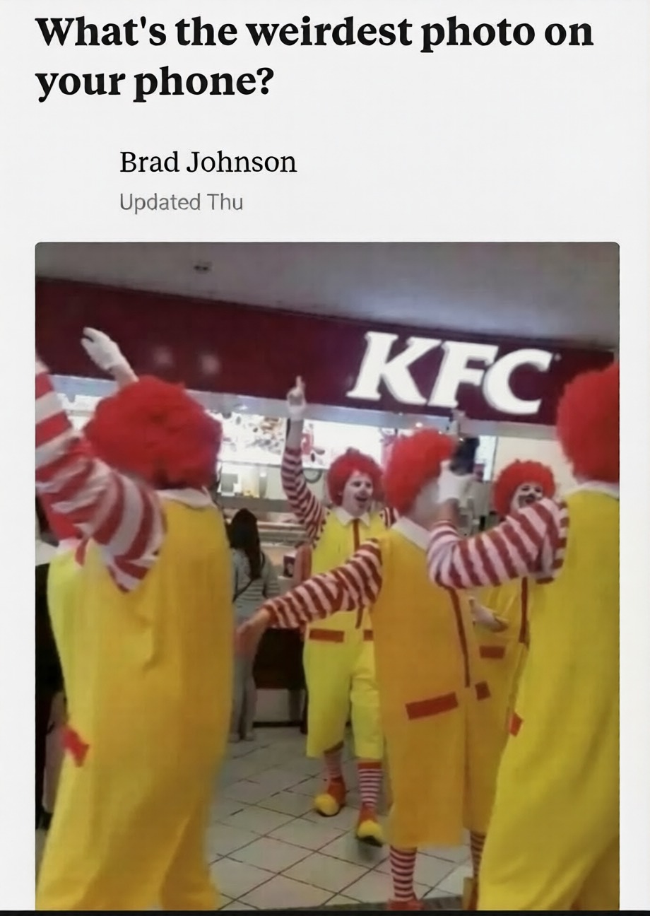 What's the weirdest photo on your phone?
Brad Johnson
Updated Thu