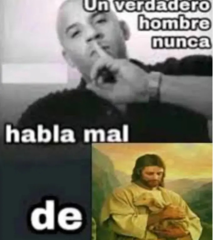 Un verdadero hombre nunca habla mal de