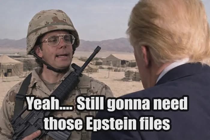 Yeah.... Still gonna need those Epstein files