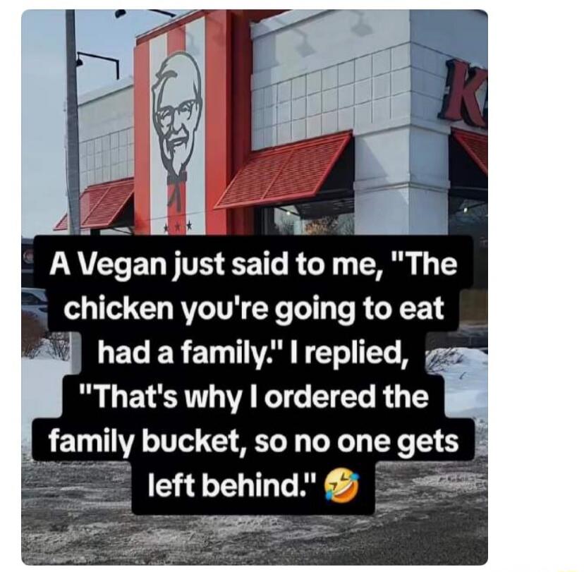 A Vegan just said to me, 