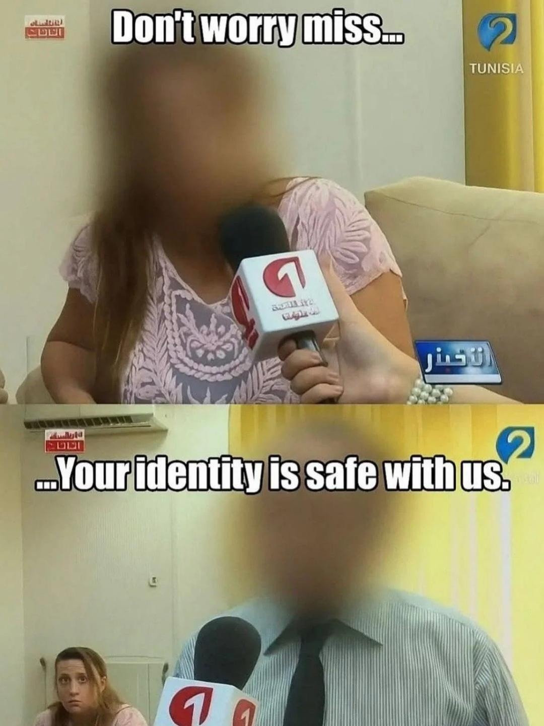 Don't worry miss... Your identity is safe with us.