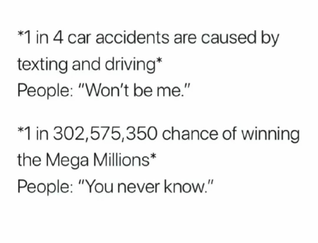 *1 in 4 car accidents are caused by texting and driving*
People: 