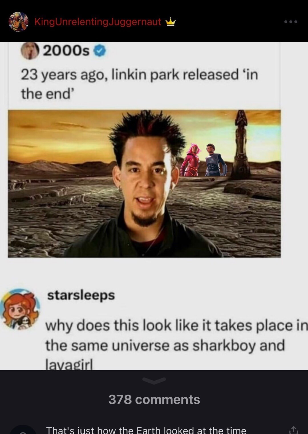 2000s
23 years ago, linkin park released 'in the end'

starsleeps: why does this look like it takes place in the same universe as sharkboy and lavagirl