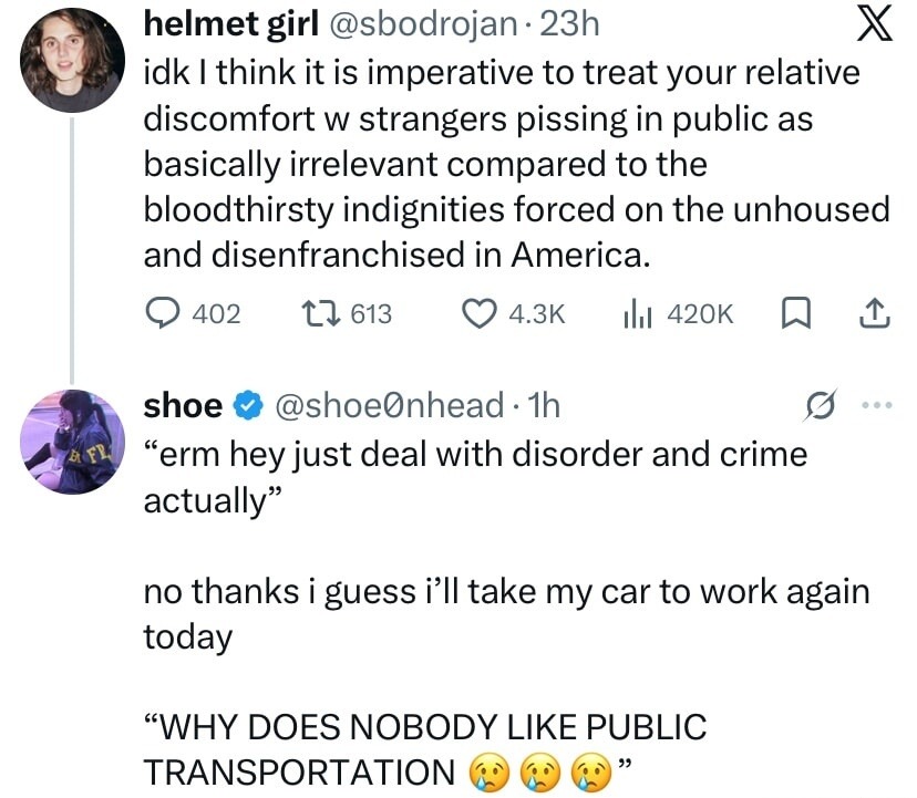 idk I think it is imperative to treat your relative discomfort w strangers pissing in public as basically irrelevant compared to the bloodthirsty indignities forced on the unhouse and disenfranchised in America.
