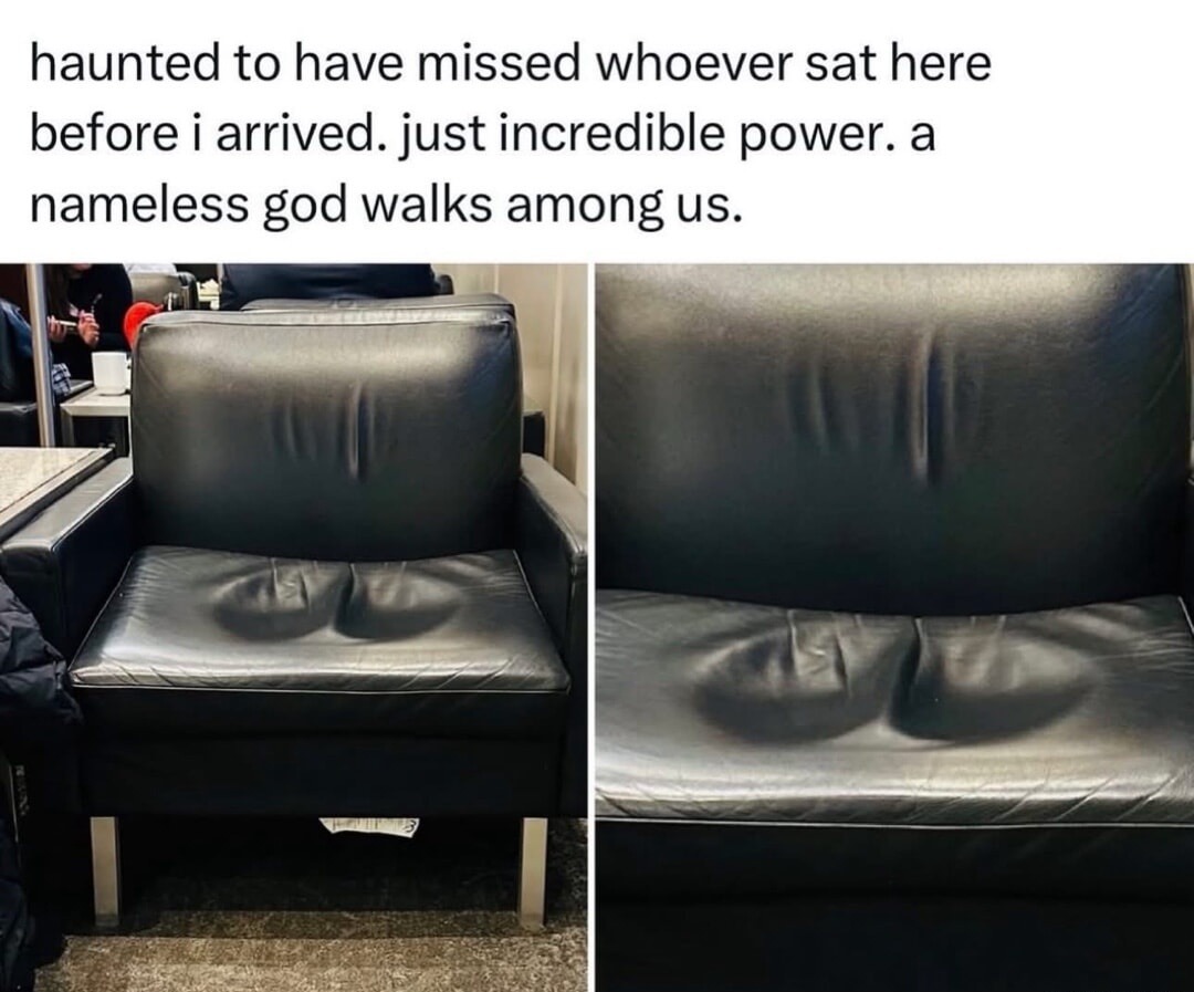 haunted to have missed whoever sat here before i arrived. just incredible power. a nameless god walks among us.