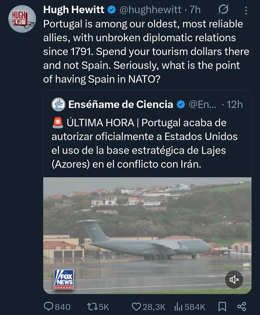 Portugal is among our oldest, most reliable allies, with unbroken diplomatic relations since 1791. Spend your tourism dollars there and not Spain. Seriously, what is the point of having Spain in NATO?

ÚLTIMA HORA | Portugal acaba de autorizar oficialmente a Estados Unidos el uso de la base estratégica de Lajes (Azores) en el conflicto con Irán.