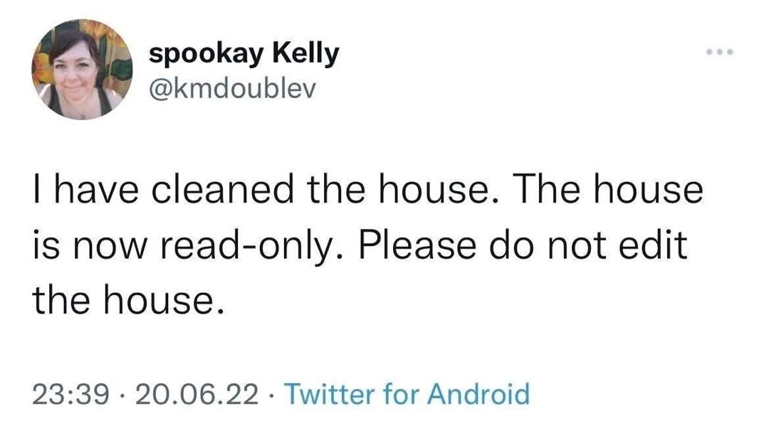 I have cleaned the house. The house is now read-only. Please do not edit the house.