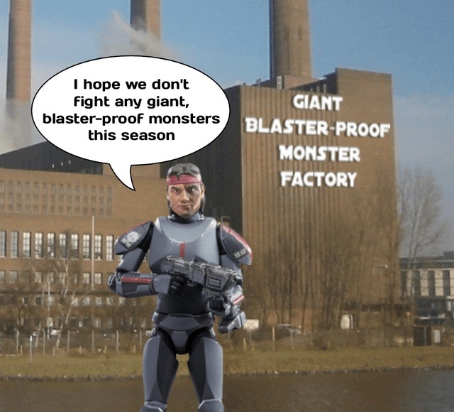 I hope we don't fight any giant, blaster-proof monsters this season
GIANT BLASTER-PROOF MONSTER FACTORY