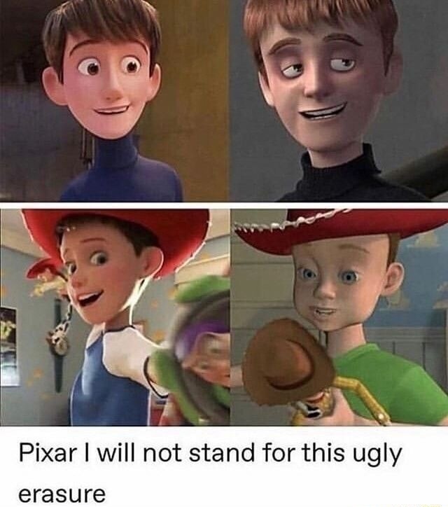 Pixar I will not stand for this ugly erasure
