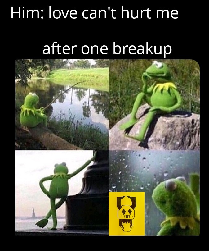 Him: love can't hurt me after one breakup
