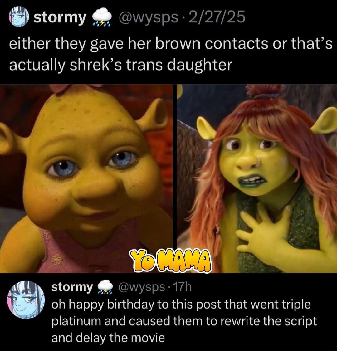 either they gave her brown contacts or that’s actually shrek’s trans daughter

oh happy birthday to this post that went triple platinum and caused them to rewrite the script and delay the movie