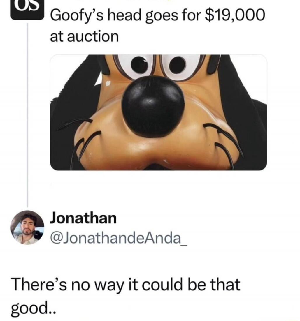 Goofy’s head goes for $19,000 at auction There’s no way it could be that good..
