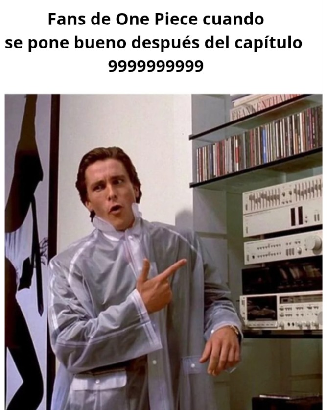 Fans de One Piece cuando se pone bueno después del capítulo 9999999999