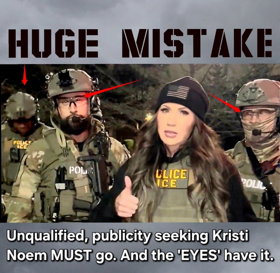 HUGE MISTAKE
Unqualified, publicity seeking Kristi Noem MUST go. And the 'EYES' have it.