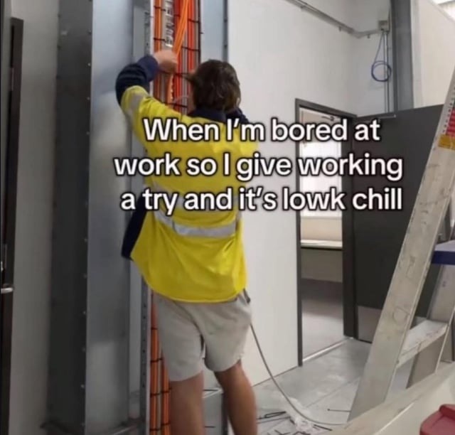 When I'm bored at work so I give working a try and it's low chill