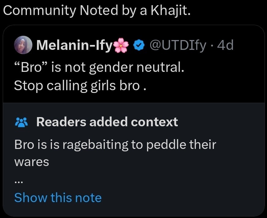 “Bro” is not gender neutral. Stop calling girls bro. Readers added context: Bro is ragebaiting to peddle their wares