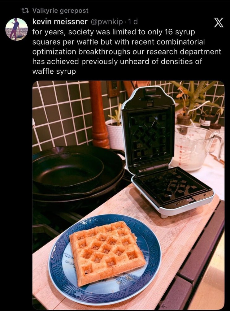 for years, society was limited to only 16 syrup squares per waffle but with recent combinatorial optimization breakthroughs our research department has achieved previously unheard of densities of waffle syrup