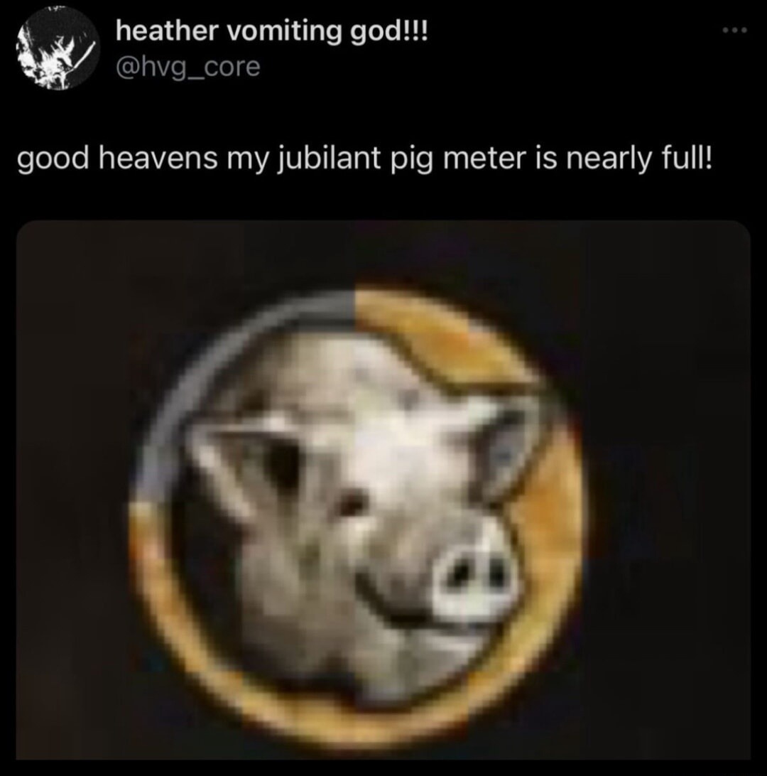 good heavens my jubilant pig meter is nearly full!