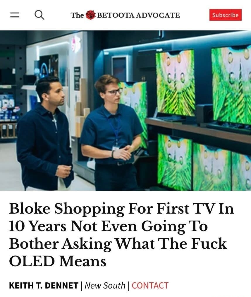 Bloke Shopping For First TV In 10 Years Not Even Going To Bother Asking What The Fuck OLED Means
KEITH T. DENNET | New South | CONTACT