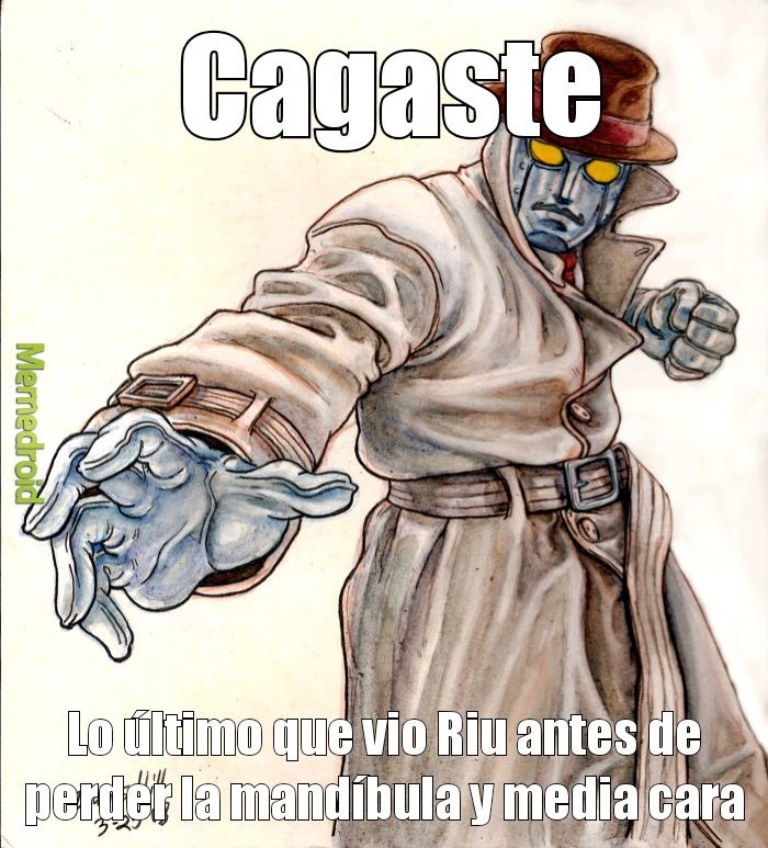 Cagaste
Lo último que vio Riu antes de perder la mandíbula y media cara