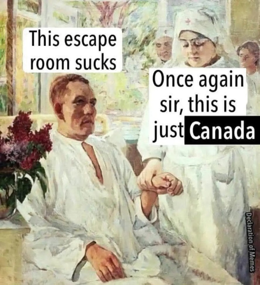 This escape room sucks
Once again sir, this is just Canada