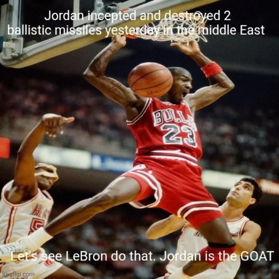 Jordan incepted and destroyed 2 ballistic missiles yesterday in the middle East. Let's see LeBron do that. Jordan is the GOAT