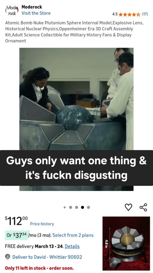 Atomic Bomb Nuke Plutonium Sphere Internal Model,Explosive Lens, Historical Nuclear Physics,Oppenheimer Era 3D Craft Assembly Kit,Adult Science Collectible for Military History Fans & Display Ornament

Guys only want one thing & it's f*** disgusting