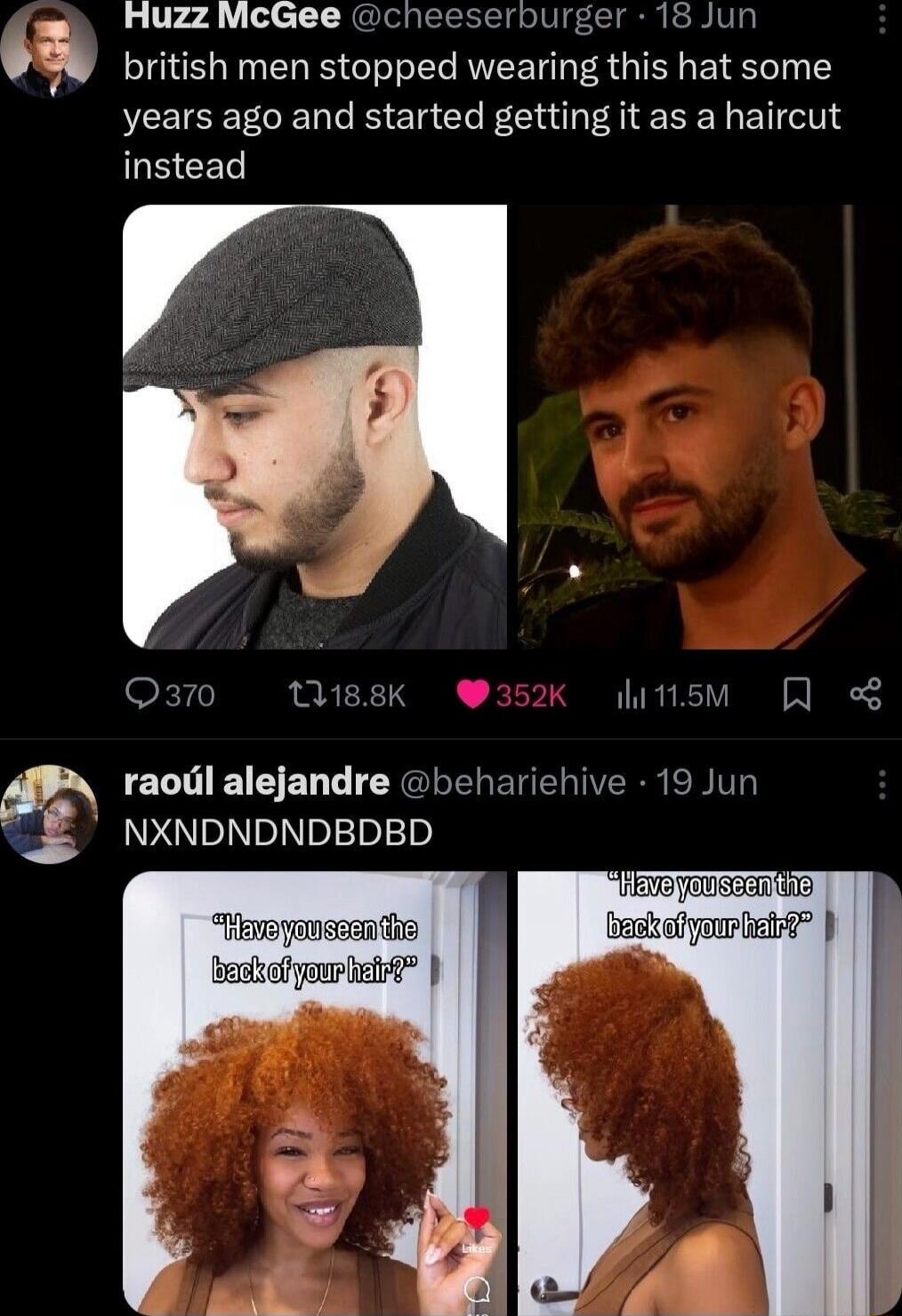 british men stopped wearing this hat some years ago and started getting it as a haircut instead
NXNDNDNDBDBD
Have you seen the back of your hair?