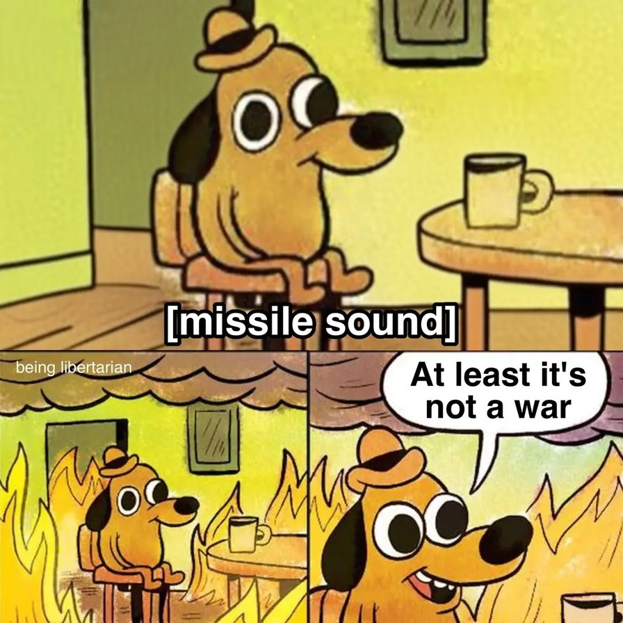 [missile sound] At least it's not a war