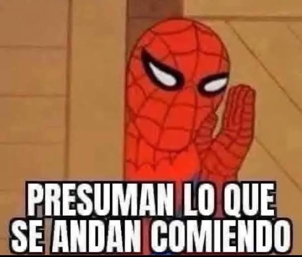PRESUMAN LO QUE SE ANDAN COMIENDO