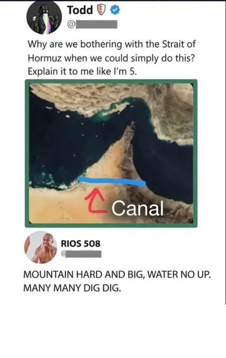 Why are we bothering with the Strait of Hormuz when we could simply do this? Explain it to me like I'm 5.