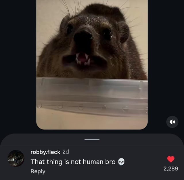 That thing is not human bro 💀