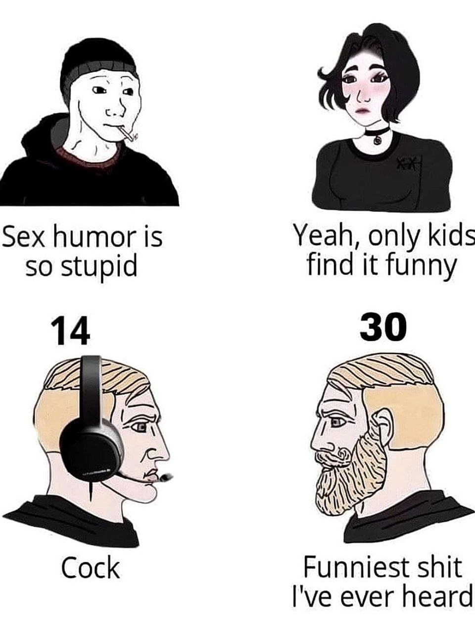 Sex humor is so stupid
14
Cock