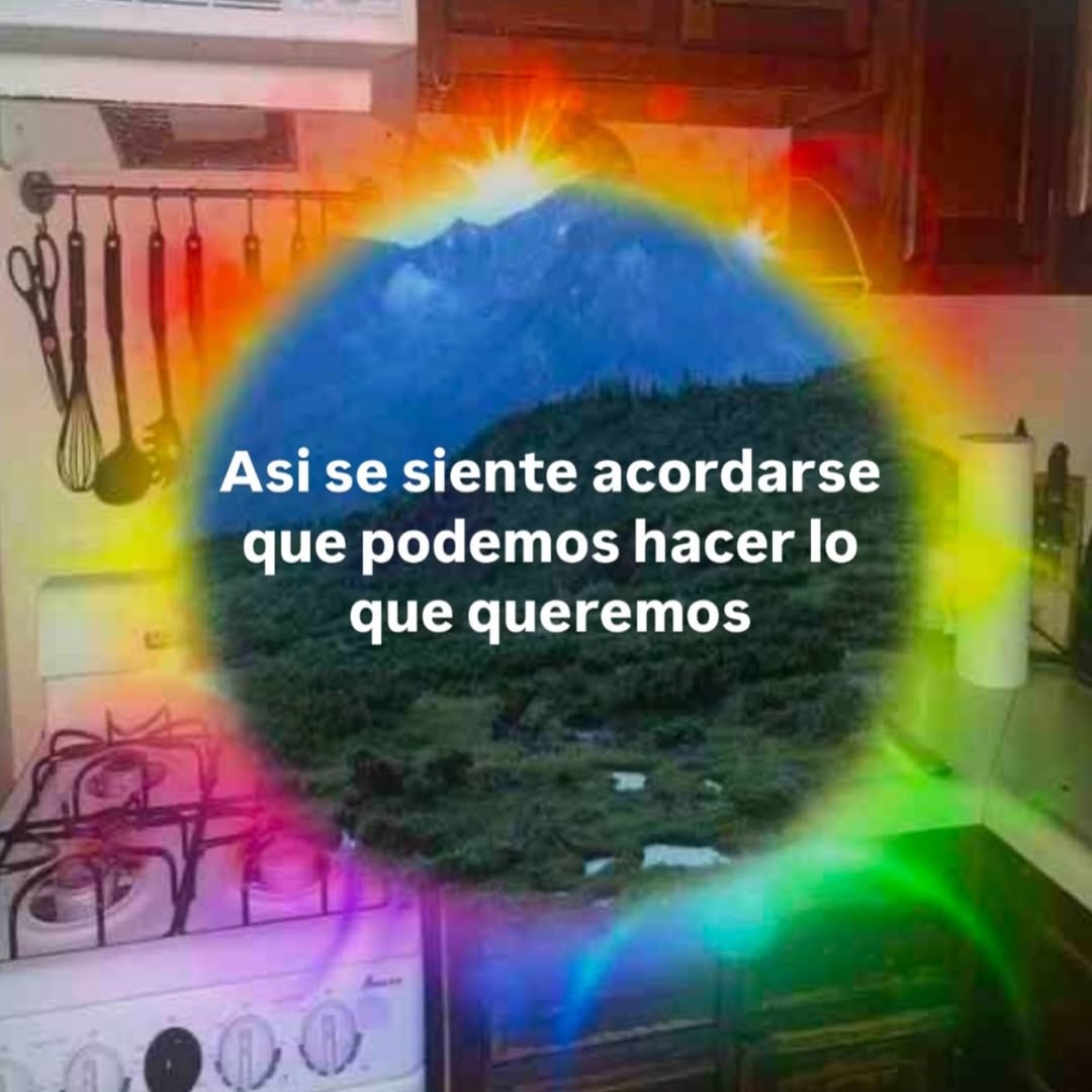 Así se siente acordarse que podemos hacer lo que queremos