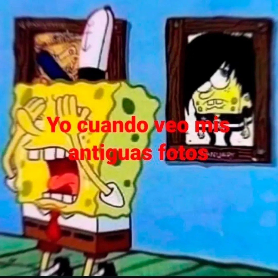 Yo cuando veo mis antiguas fotos