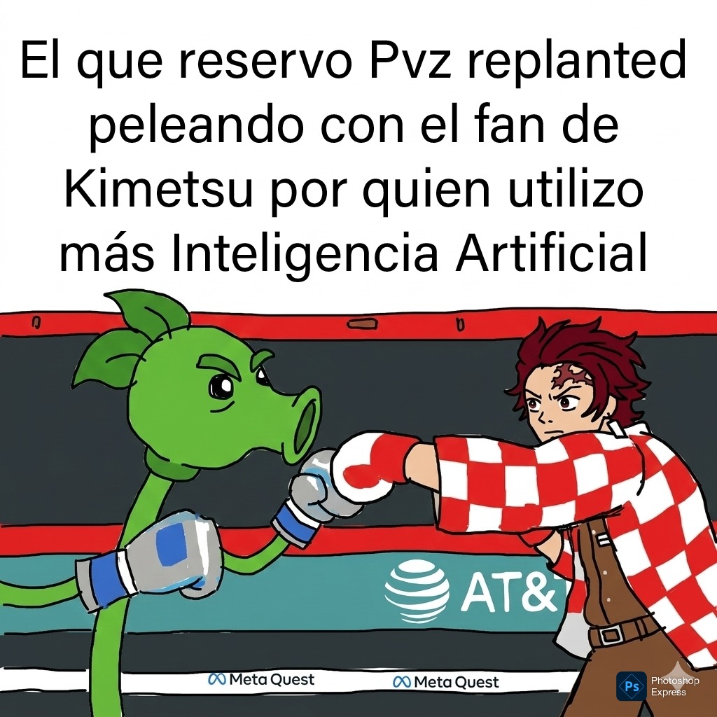 El que reservo Pvz replanted peleando con el fan de Kimetsu por quien utilizo más Inteligencia Artificial