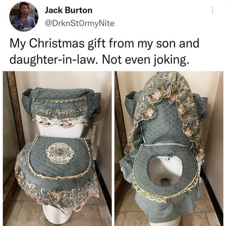 My Christmas gift from my son and daughter-in-law. Not even joking.