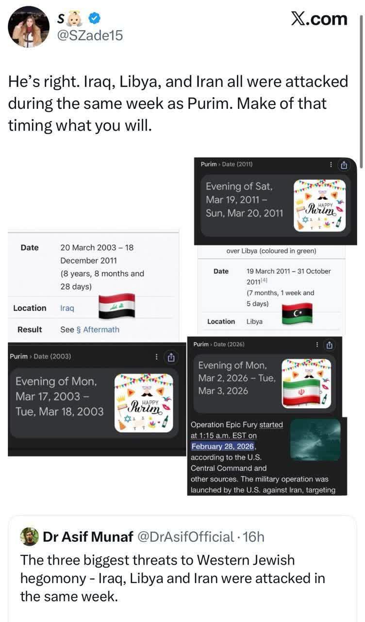 He's right. Iraq, Libya, and Iran all were attacked during the same week as Purim. Make of that timing what you will. The three biggest threats to Western Jewish hegemony - Iraq, Libya and Iran were attacked in the same week.