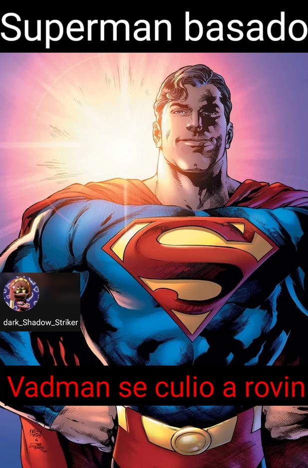 Superman basado
Vadman se culio a novin