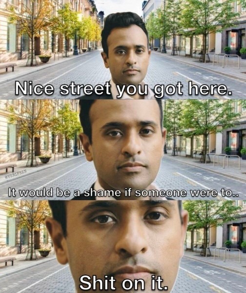 Nice street you got here. It would be a shame if someone were to.. Shit on it.