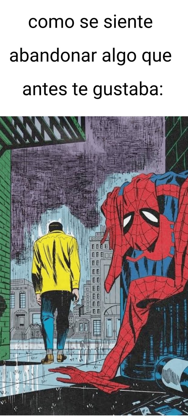 como se siente abandonar algo que antes te gustaba: