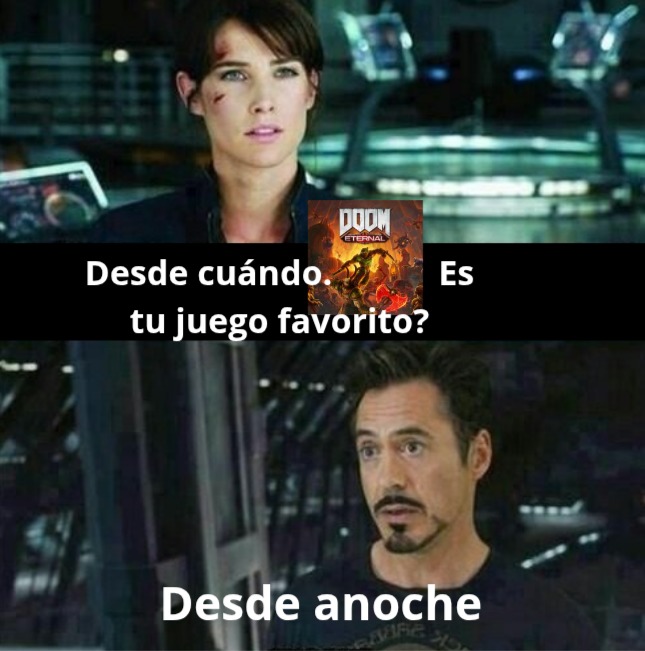 Desde cuándo. tu juego favorito? Es Desde anoche