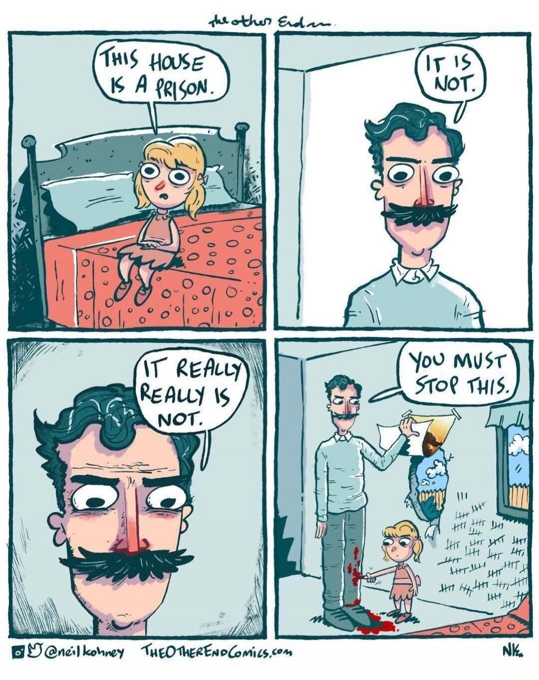 THIS HOUSE IS A PRISON. IT IS NOT. IT REALLY REALLY IS NOT. YOU MUST STOP THIS.