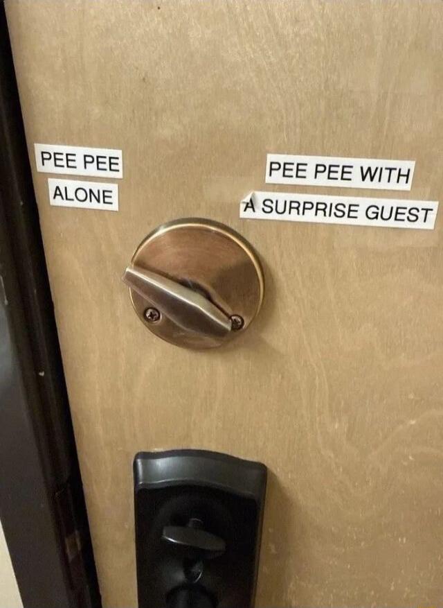 PEE PEE ALONE PEE PEE WITH A SURPRISE GUEST