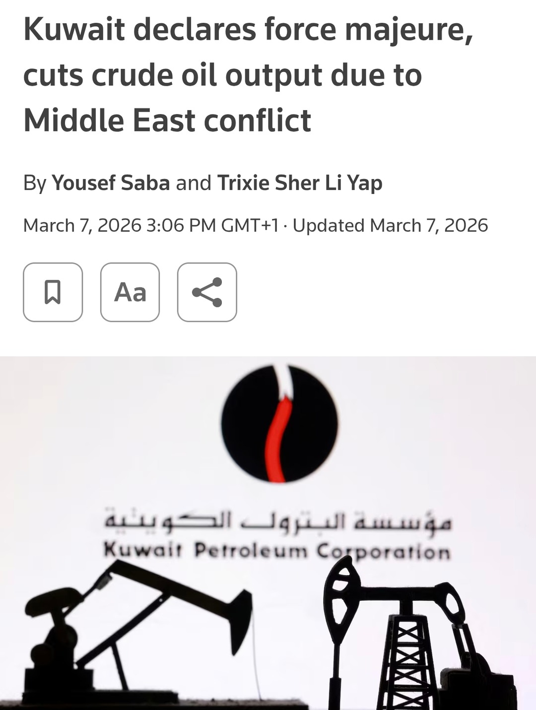Kuwait declares force majeure, cuts crude oil output due to Middle East conflict By Yousef Saba and Trixie Sher Li Yap March 7, 2026 3:06 PM GMT+1 · Updated March 7, 2026