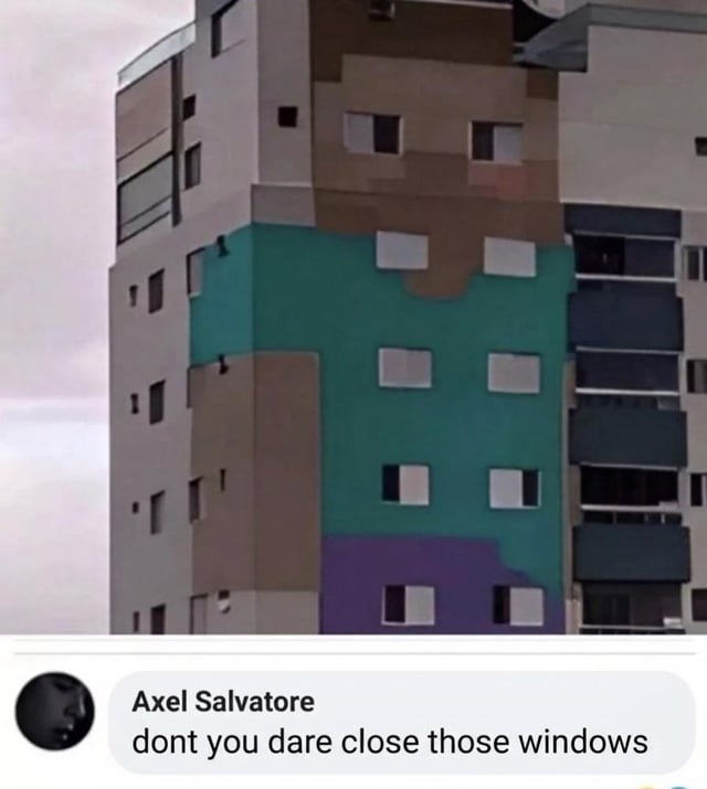 dont you dare close those windows