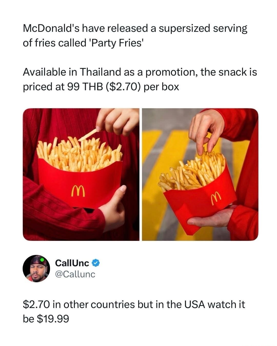 McDonald's have released a supersized serving of fries called 'Party Fries'. Available in Thailand as a promotion, the snack is priced at 99 THB ($2.70) per box. $2.70 in other countries but in the USA watch it be $19.99