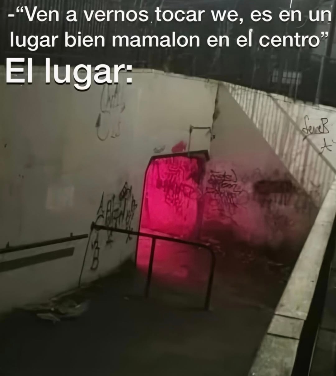 - “Ven a vernos tocar we, es en un lugar bien mamalon en el centro”
El lugar: