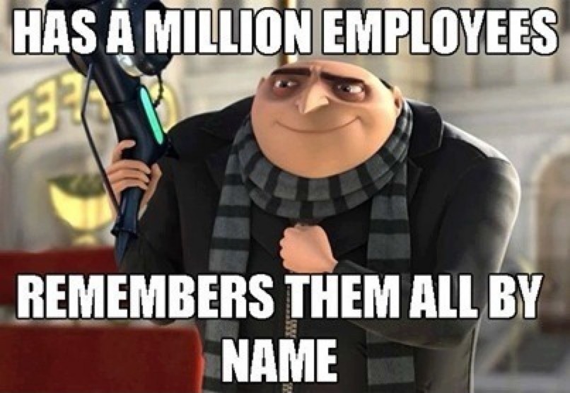 HAS A MILLION EMPLOYEES REMEMBERS THEM ALL BY NAME